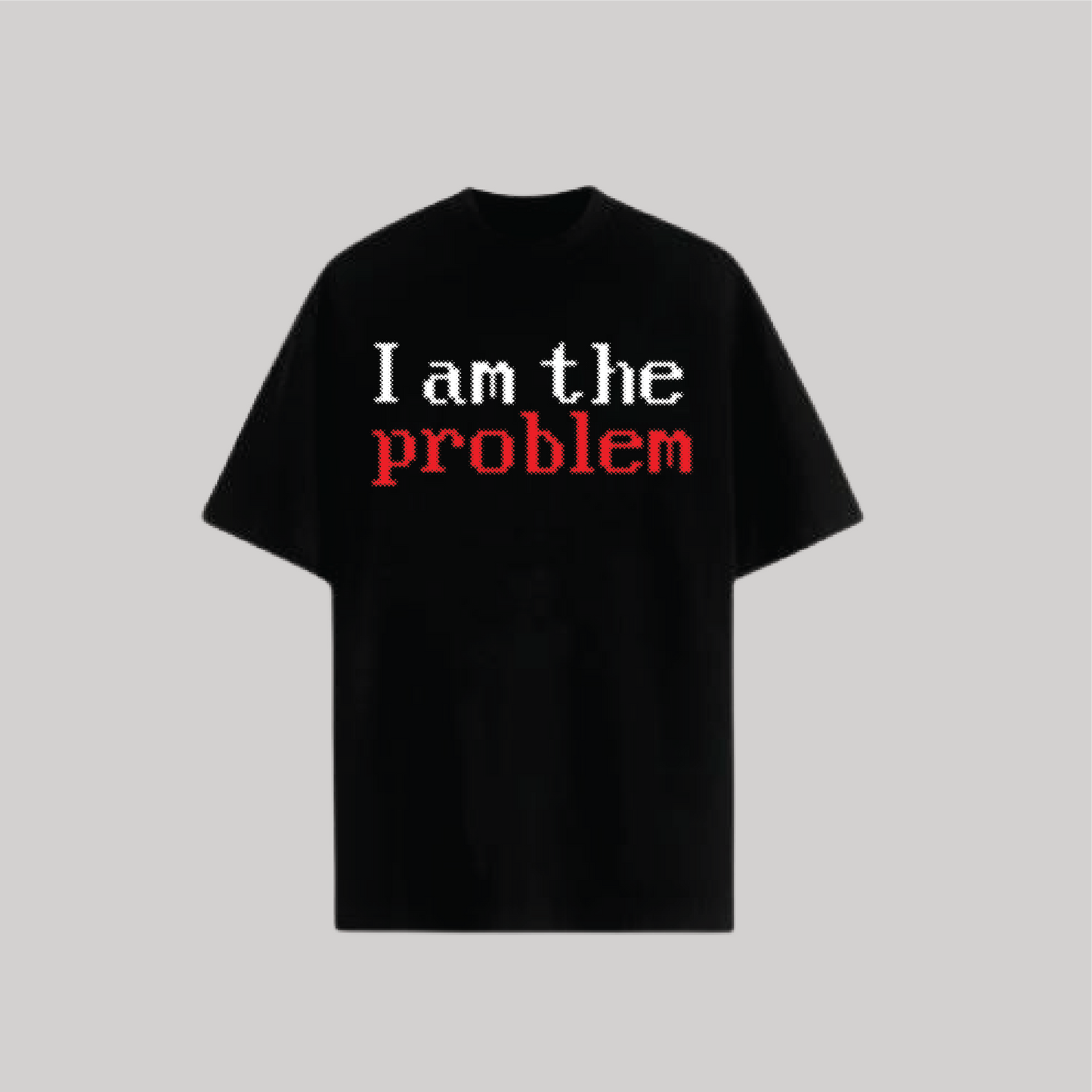 I am the problem T-shirt