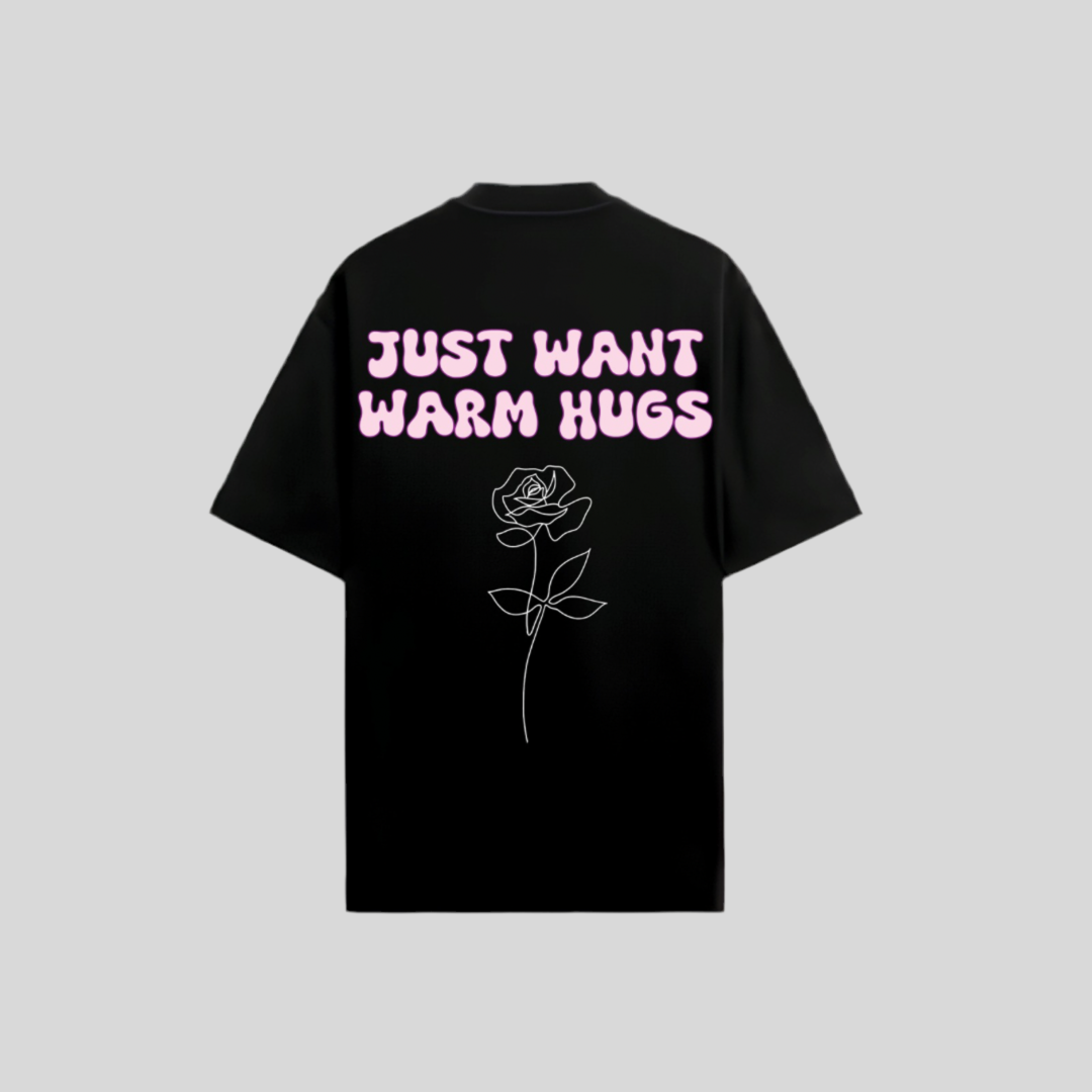 Just Want Warm Hugs T-shirt