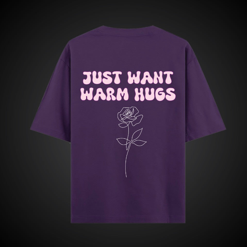 Just Want Warm Hugs T-shirt