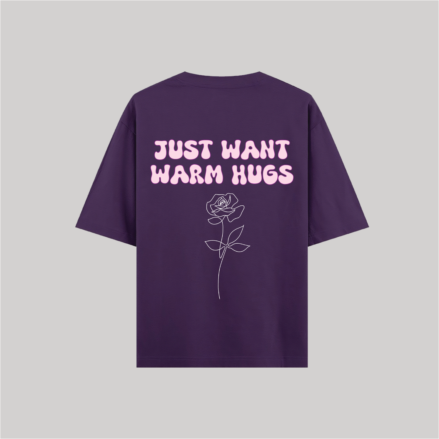 Just Want Warm Hugs T-shirt