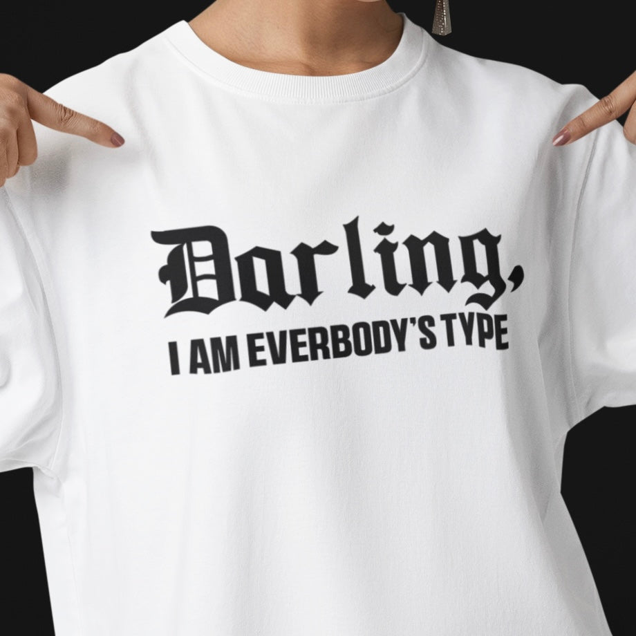 Darling I Am Everybody's Favourite T-shirt