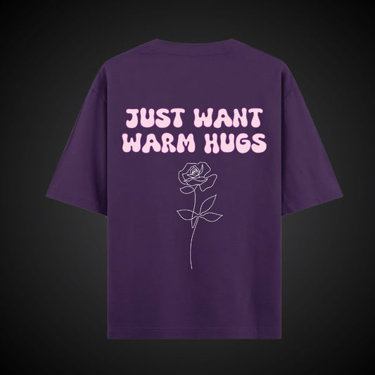 Just Want Warm Hugs T-shirt